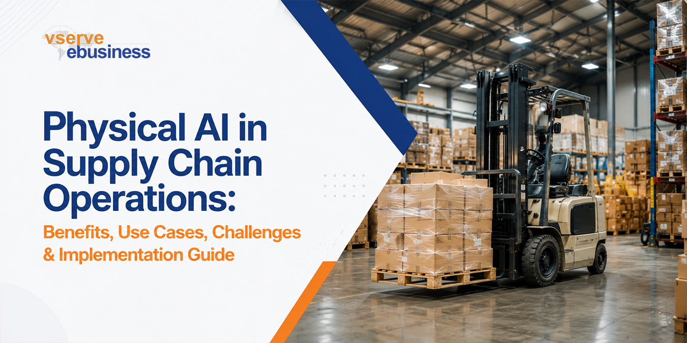 vserve | Physical AI in Supply Chain Operations: Benefits, Use Cases, Challenges & Implementation Guide vserve | Physical AI in Supply Chain Operations: Benefits, Use Cases, Challenges & Implementation Guide